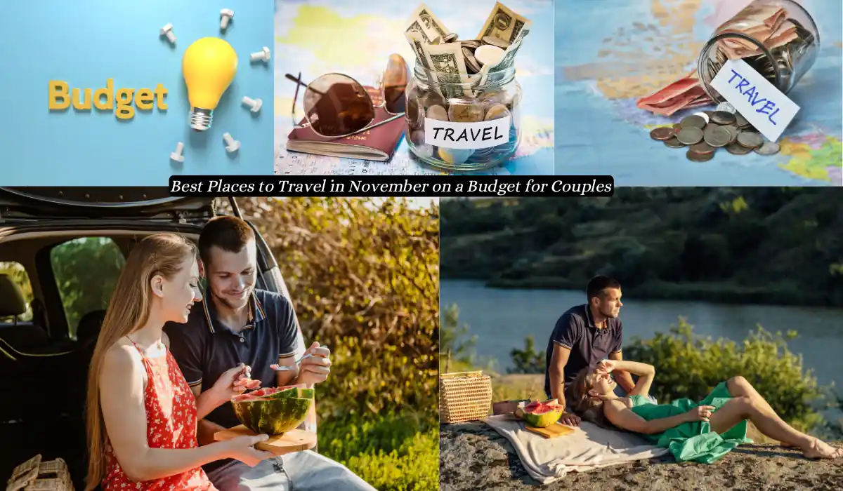12 Best Places to Visit in November for Couples 2025 9 Best Places to Travel in November on a Budget for Couples