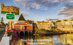Things To Do in Kennebunkport Maine For Couples