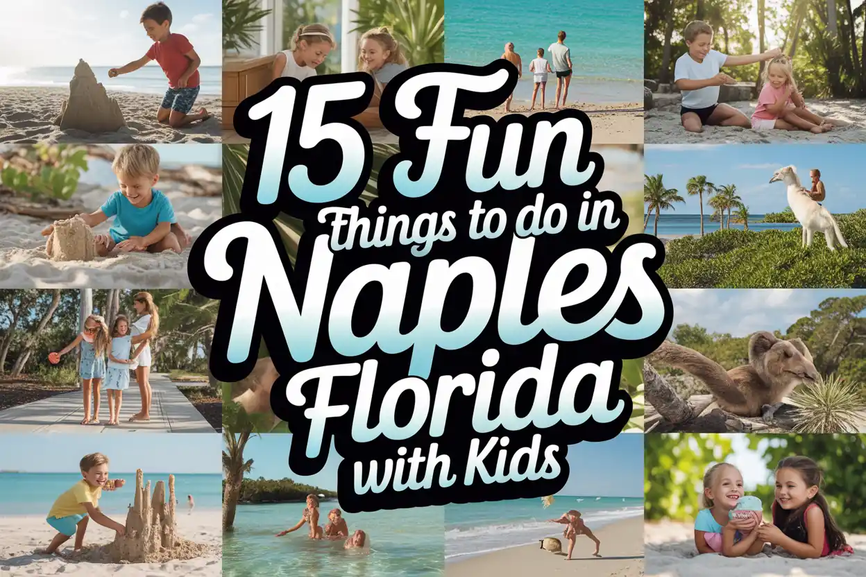 15 Fun Things to Do in Naples Florida with Kids